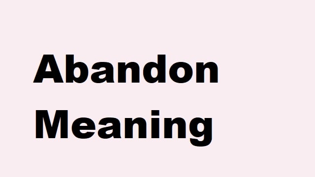 Abandon Meaning