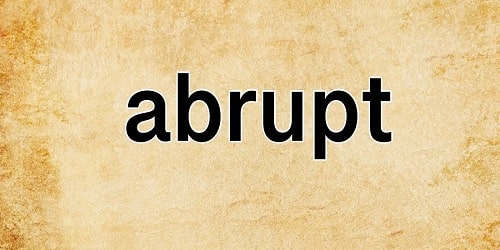 Abrupt